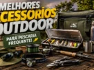 Acessórios outdoor organizados para pescaria esportiva