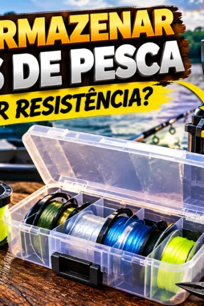 Como armazenar linhas de pesca sem perder resistência, com carretéis e caixas organizadoras.